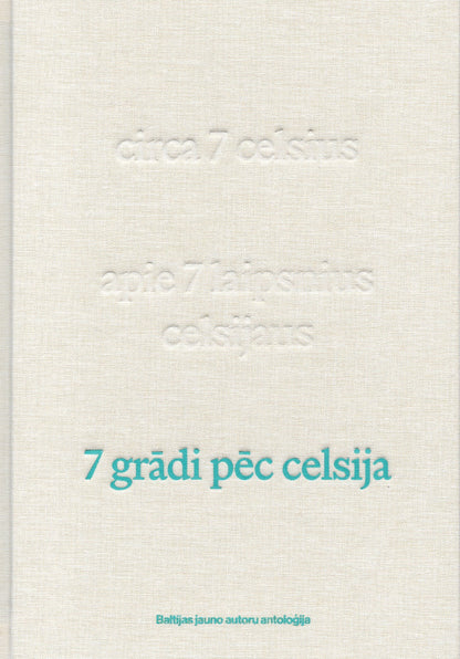 Baltijas jauno autoru antoloģija “7 grādi pēc celsija”