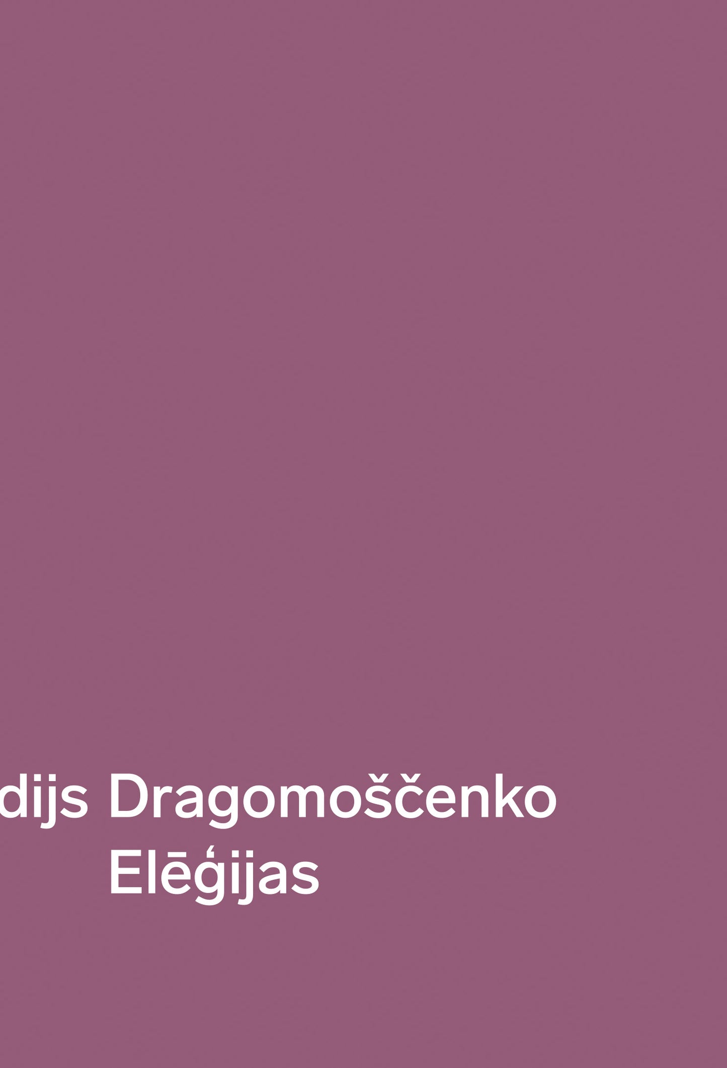 Arkādijs Dragomoščenko "Elēģijas"