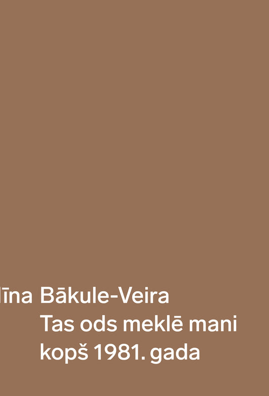 Elīna Bākule-Veira "Tas ods mani meklē kopš 1981. gada"