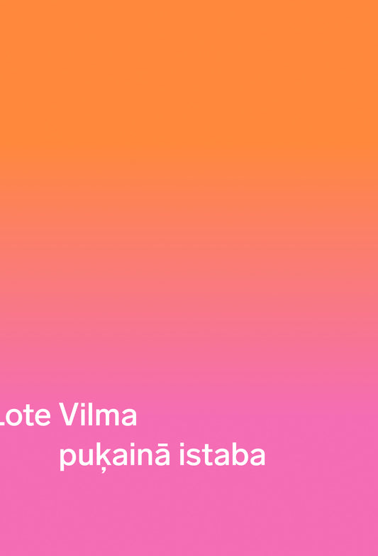 Lote Vilma "Puķainā istaba"