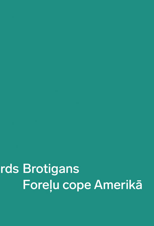 Ričards Brotigans "Foreļu cope Amerikā"