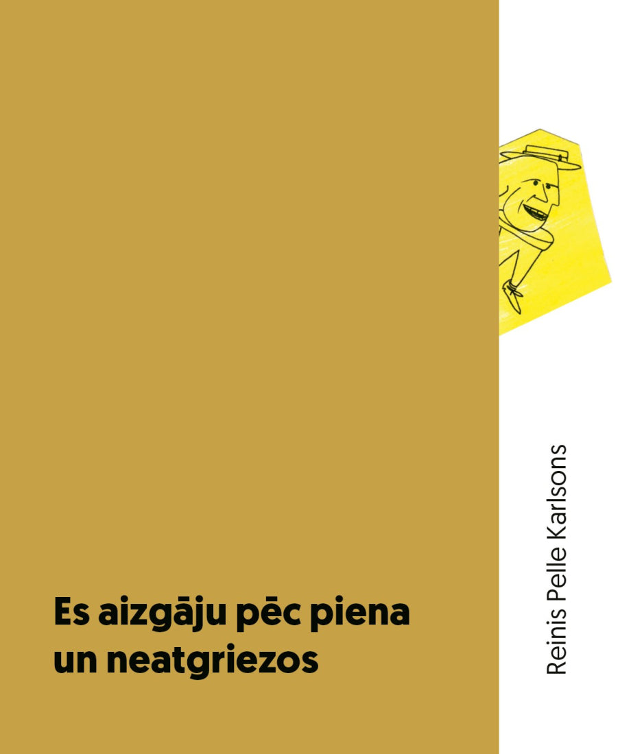 Reinis Pelle Karlsons "Es aizgāju pēc piena un neatgriezos"