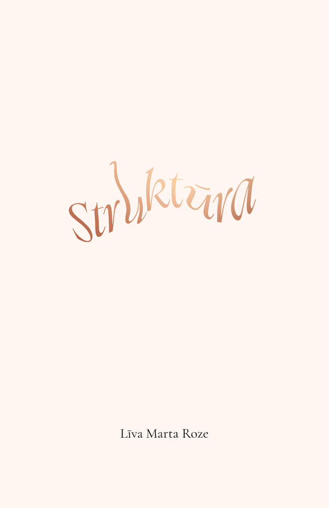 Līva Marta Roze "Struktūra"
